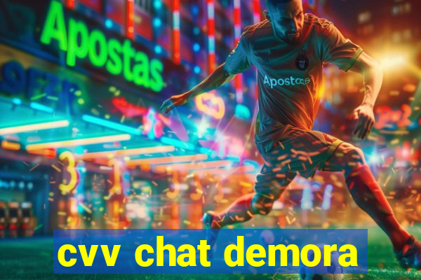 cvv chat demora